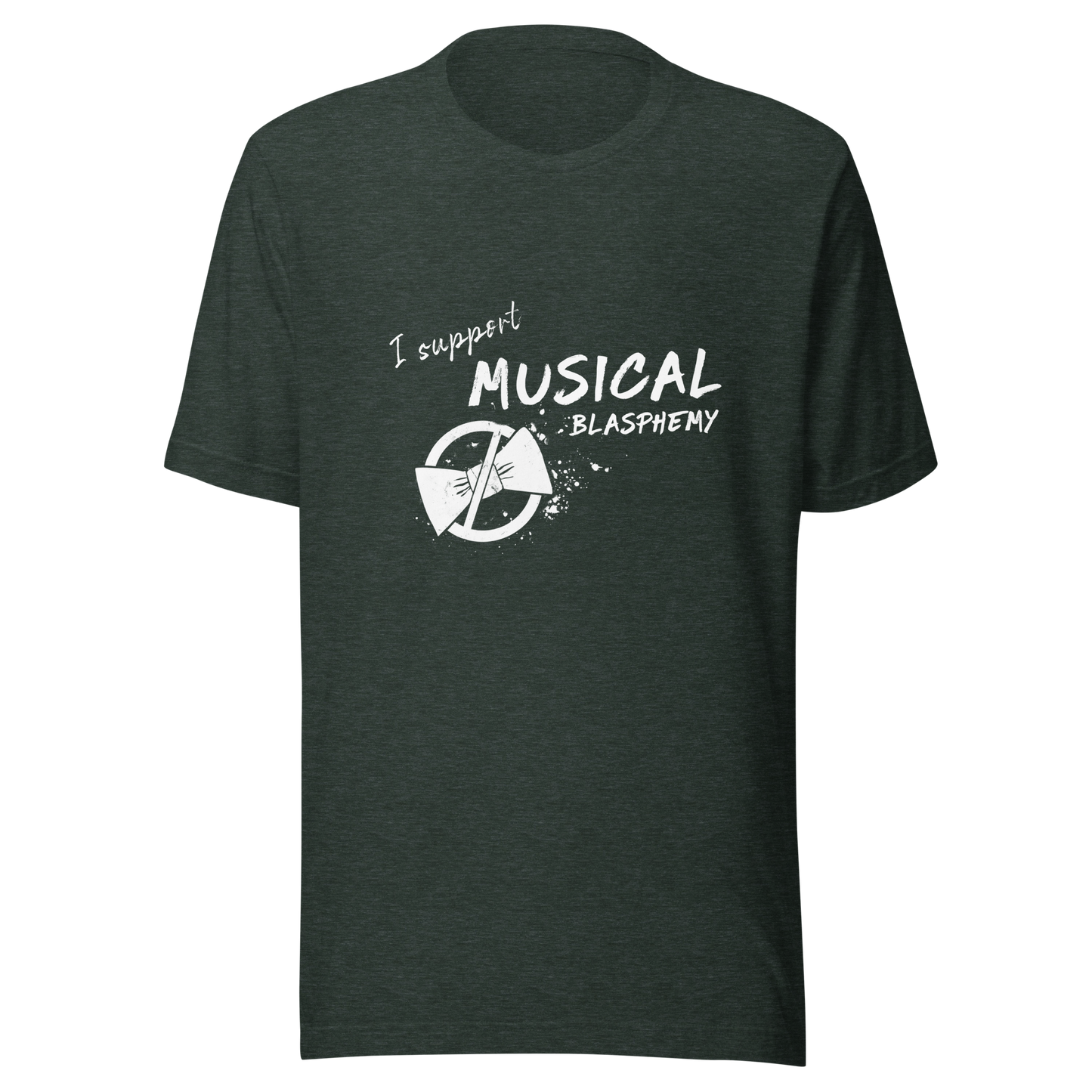 "I Support Musical Blasphemy" Green T-Shirt